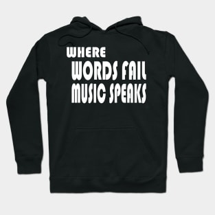 where words fail music speaks guitar | music lovers and dance | pop song Hoodie